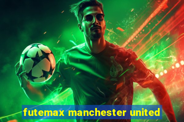 futemax manchester united